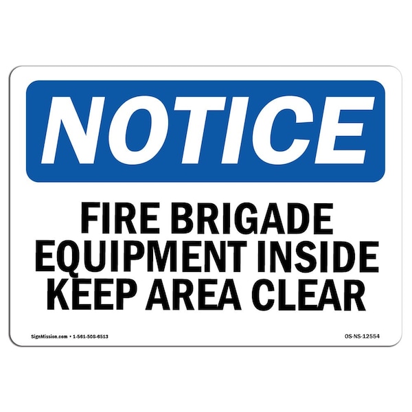 OSHA Sign, Fire Brigade Equipment Inside Keep Area Clear, 14in X 10in Alum, 10" W, 14" L, Landscape